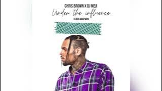 CHRIS BROWN X DJ MEJI - Under the influence (Remix Amapiano) 2023