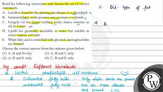 Read the following statements and choose the set of correct statements A. Lecithin found in the ...