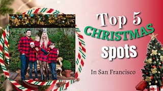 Top 5 Christmas spots around San Francisco for Families. Video and Pictures.