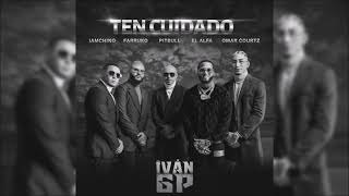 Pitbull Ft. Farruko, Iamchino, El Alfa, Omar Courtz - Ten Cuidado (Iván Gp Edit) [Extended]