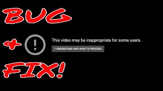 This Video May Be Inappropriate For Some Users Bug And Workaround