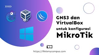 Install GNS3 dan VM VirtualBox di Windows dengan MikroTik CHR dan Debian #gns3 #virtualbox #mikrotik