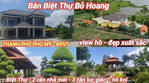 Bán Biệt Thự Bỏ Hoang Đẹp Xuất Sắc - View Hồ - thành phố Phú Mỹ Vũng Tàu -