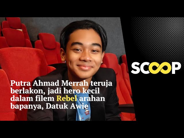 Putra Ahmad Merrah teruja berlakon, jadi hero kecil dalam filem Rebel arahan bapanya, Datuk Awie class=