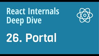 React Internals Deep Dive 26 - How does Portal work internally?