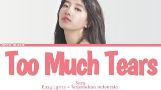 SUZY – TOO MUCH TEARS (Ost. I’m a Flower) Lyrics terjemahan indonesia