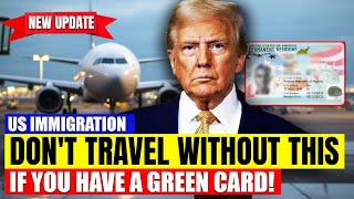 Green Card Holder : Don't Travel Without This If You Have a Green Card! US Immigration