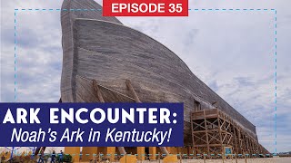 Noah’s Ark is in Kentucky! A Recap of the Ark Encounter Theme Park.