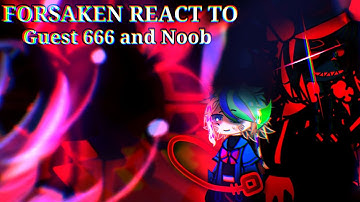 ||Forsaken react to Noob and Guest 666|| 2x ||