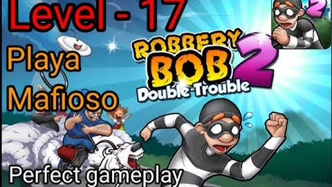 Robbery bob 2 double trouble. Playa mafioso. Level - 17. Perfect gameplay