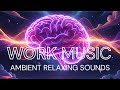 Deep Focus Music - One Hour Non Distraction