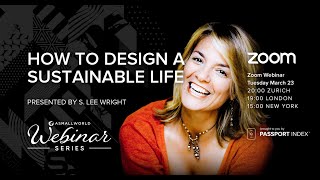 ASW Webinar Series - "How to Design A Sustainable Life" with S. Lee Wright