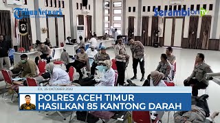 HUT Humas Polri, Polres Aceh Timur Kumpulkan 85 Kantong Darah