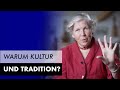 Warum brauchen Menschen Kultur und Tradition?