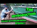 PROJECT BOTTOMLAND BATEAU - The Introduction - Episode 1