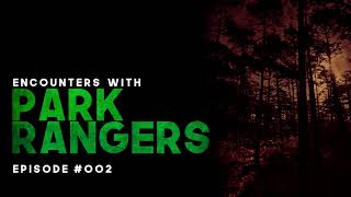 2 CREEPY PARKER RANGER STORIES - EPISODE #002 - What Lurks Beneath