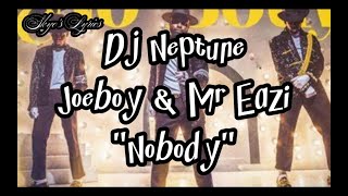 Dj Neptune, Joeboy \& Mr Eazi - Nobody (Lyric Video)