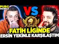 FATİH SIRALAMASINDA ERSIN YEKIN ILE DENK GELIRSEK NE OLUR ?