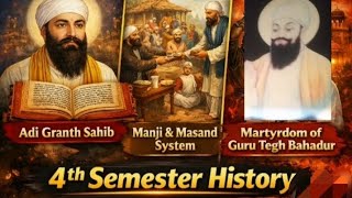 GNDU BA 4 Sem History | Adi Granth Sahib | Manji Masand System | Guru Tegh Bahadur Ji Martyrdom.| 