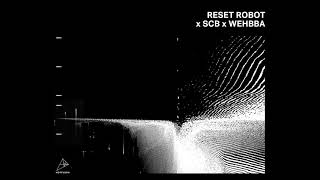 Reset Robot x SCB - Arp (Wehbba Remix)