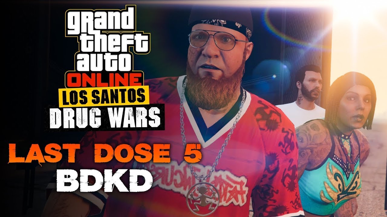 GTA 5 LAST DOSE 5 BDKD - YouTube