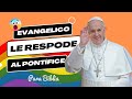 EVANGELICO EXPLICA SU POSION TEOLOGICA AL PAPA!