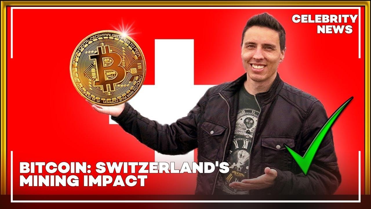 Bitcoin  Switzerland's Mining Impact