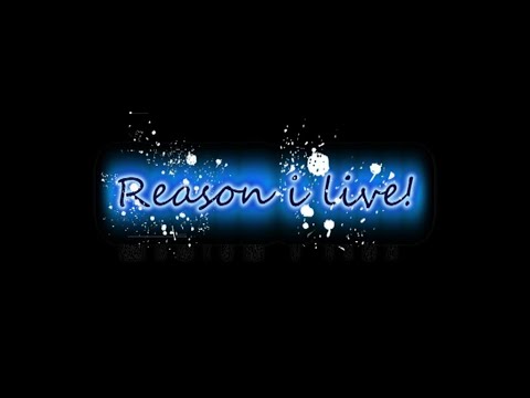 Reason I Live
