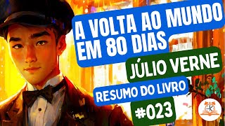 A Volta ao Mundo em 80 Dias - Júlio Verne | Resumo do Livro | RoletaDoLivro #023