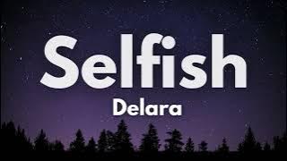 Delara - Selfish (Lyrics)