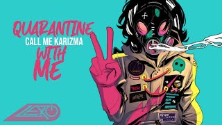 Call Me Karizma - Quarantine With Me (Lyrics)