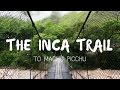 Hiking the Inca Trail to Machu Picchu Documentary