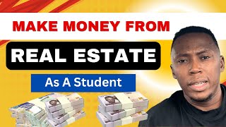 How Students Can Make Money From Real Estate With Zero Capital