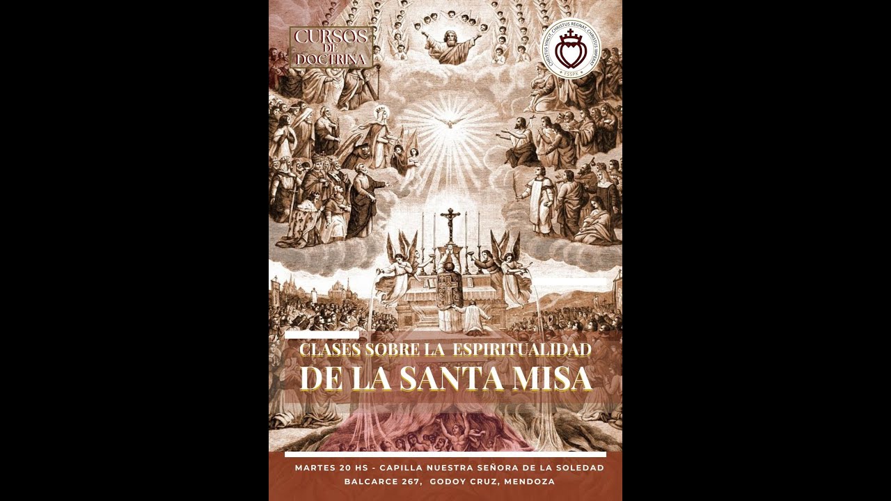 La espiritualidad de la Santa Misa  -1- Introducción al tema. Padre Mario Trejo. FSSPX