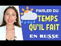 Comment parler du temps qu'il fait en russe?