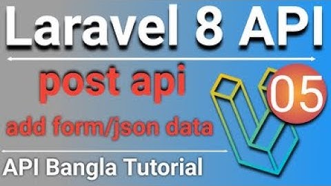 Laravel 8 Rest API Bangla Tutorial | Post API | Add Data Using Form and Json Format in Postman | P-5