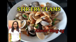 STIR FRY CLAMS IN CHINESE COOKING WINE|Alover blog-sg