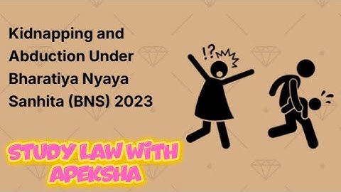 Section 137–142 BNS | Kidnapping vs Abduction & Aggravated Forms Explained | Study Law With Apeksha