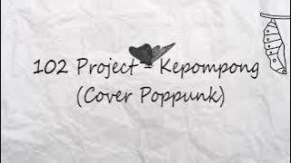 Kepompong - Sindentosca - Poppunk Cover by 102 Project