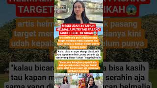 MESKI UDAH 44 TAHUN HELMALIA PUTRI TAK PASANG TARGET SOAL MENIKAH😱#beritaartis #helmalia#shortvideo