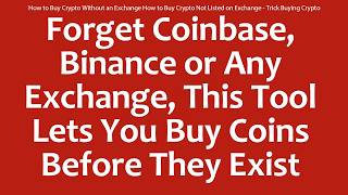 How to Buy Crypto Without an Exchange How to Buy Crypto Not Listed on Exchange - Trick Buying Crypto