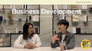 What The Work EP3 - Business Development