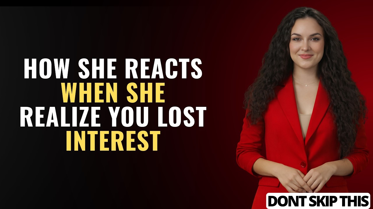 How A Woman Reacts When She Realizes You Lost Interest | Female Psychology