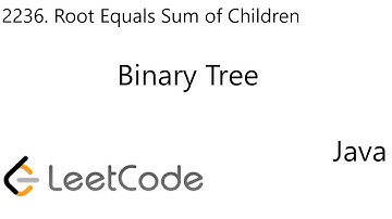LeetCode 2236 | Root Equals Sum of Children | Binary Tree | Java