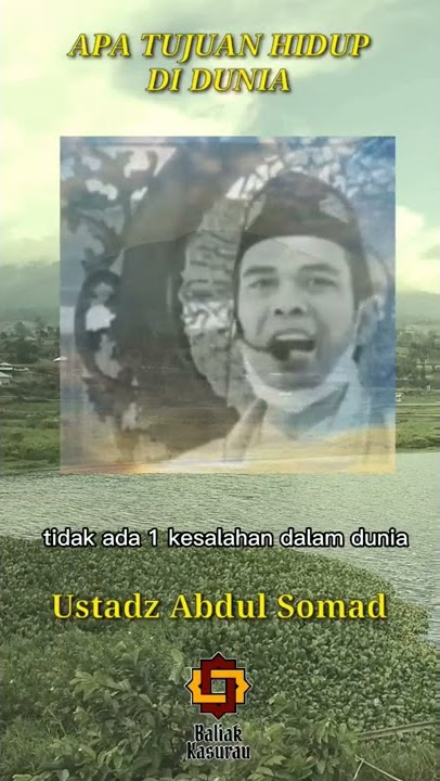 APA TUJUAN HIDUP DI DUNIA Ustadz Abdul Somad Menjelaskan