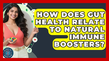 How Does Gut Health Relate to Natural Immune Boosters? | All About the Immune System News