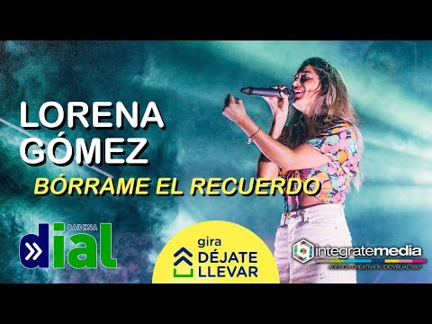 LORENA GÓMEZ - Bórrame El Recuerdo | Gira Déjate Llevar