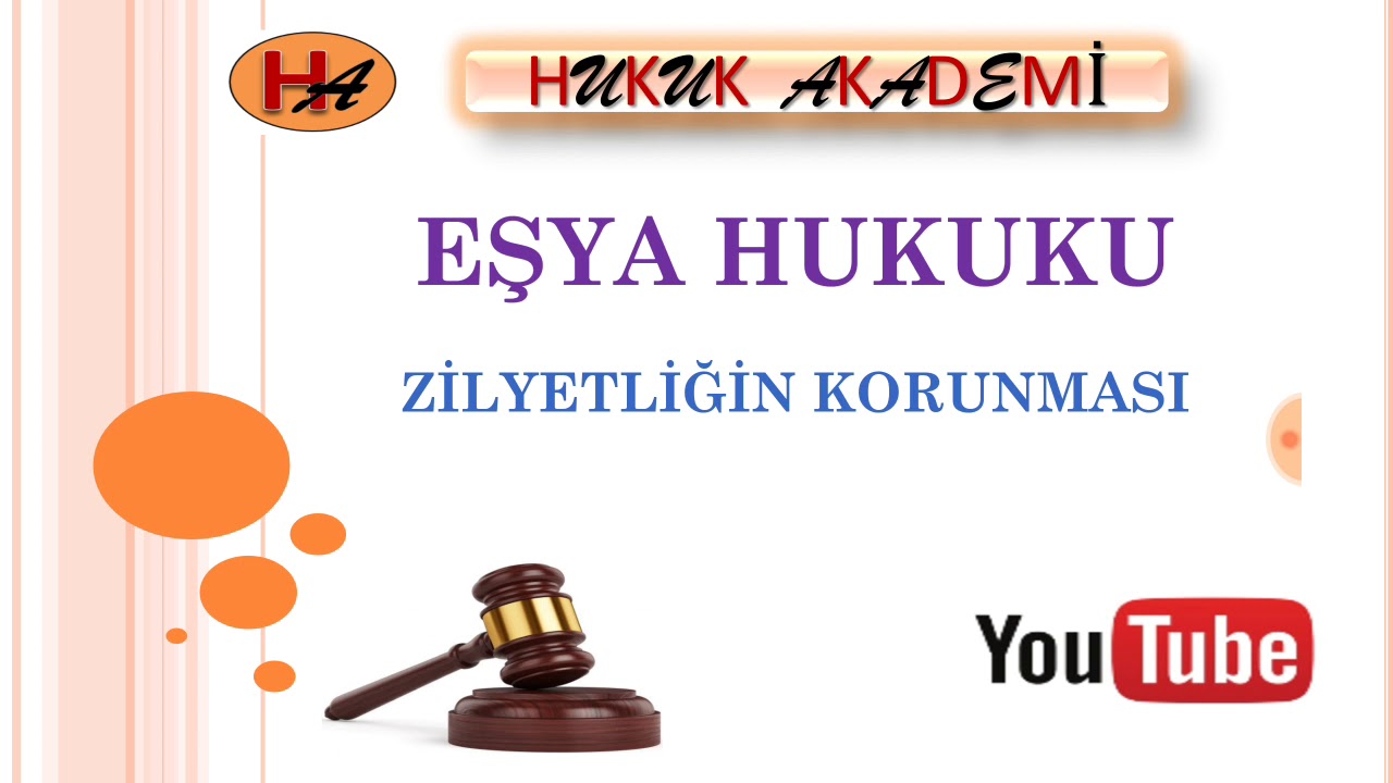 Zilyetliğin Korunması (Eşya Hukuku 6. Ders)