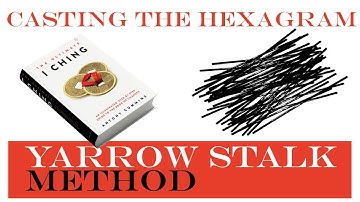 How To Use The I Ching For Beginners | Yarrow Stalk Casting