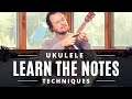 Ukulele Techniques | Notes of the Fretboard | Tutorial + Tips